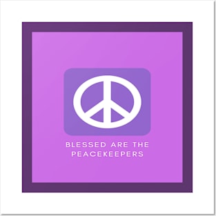 Blessed are the Peacemakers Posters and Art